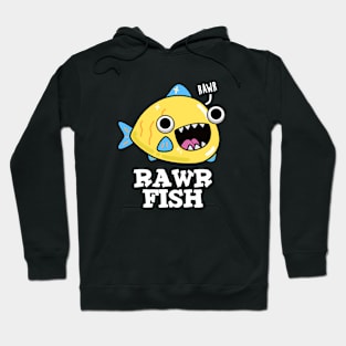 Rawr Fish Cute Animal Pun Hoodie